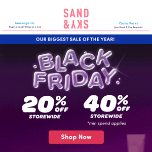 It's BLACK FRIDAY! 40% Off* Sitewide