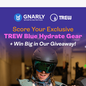 Score Your Exclusive TREW Blue Hydrate Gear