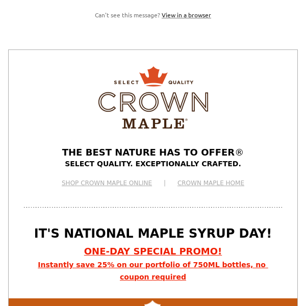 FINAL HOURS Crown Maple 12 DAYS of HOLIDAY GIFTS Save 20%; Plus One-Day Only National Maple Syrup Day Promo!