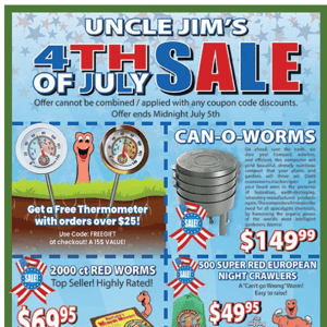 Last Day! Uncle Jim's 4th of July Sale.