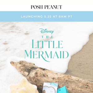 Disney's The Little Mermaid x Posh Peanut: Coming Soon! 🧜‍♀️