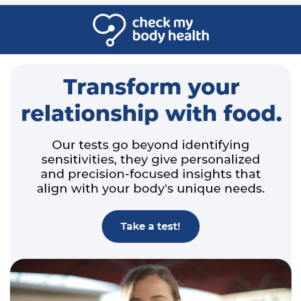 Here’s how our test will transform your relationship with food.