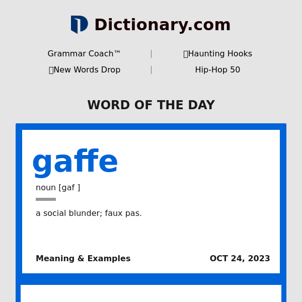 WORD OF THE DAY OCT 24, 2023 gaffe [gaf ] SEE SYNONYMS VIEW ALL