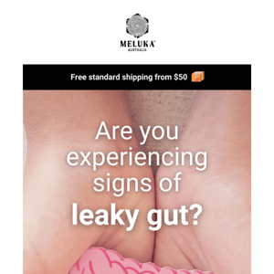 Meluka Australia, 5 signs you might have leaky gut.