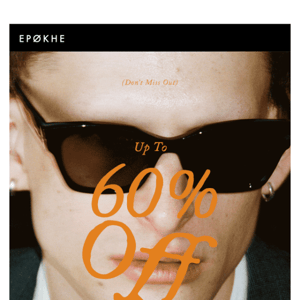 Save up to 60% in the Epokhe EOFY Sale