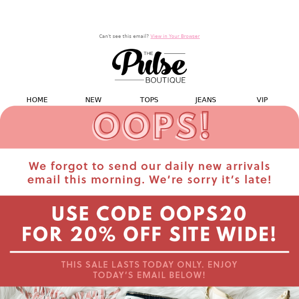 OOPS We forgot to send our email The Pulse Boutique