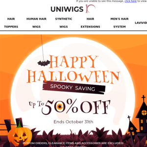 No tricks! Only treats! UP TO 50% OFF!🎃