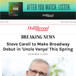 Steve Carell to Make Broadway Debut in 'Uncle Vanya' This Spring