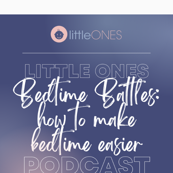 New Podcast Episode:  week we're talking about Bedtime Battles