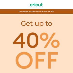 Hey Cricut, Here's 40% Off for You