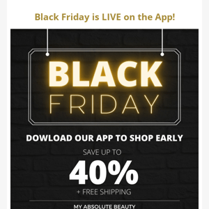 Black Friday is LIVE on the App!