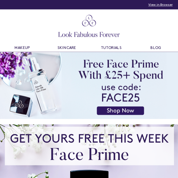 Look Fabulous Forever, Get a Free Face Prime With £25 spend