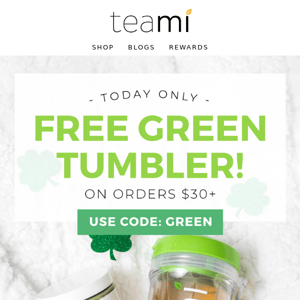 Get a FREE Green Tumbler or 25% OFF! 🍀