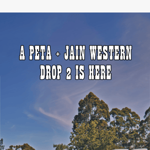 PETA + JAIN WESTERN DROP 2 is here❤️‍🔥