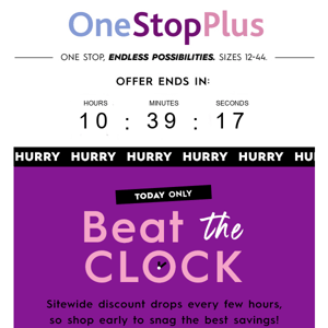 BEAT THE CLOCK! Get 45% off from 2 p.m. to 8 p.m.