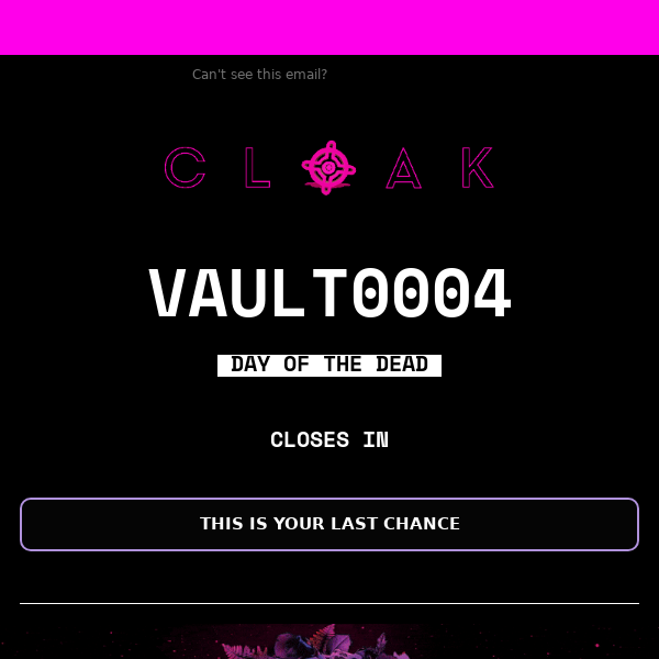 VAULT0004 Day of the Dead about to close forever.