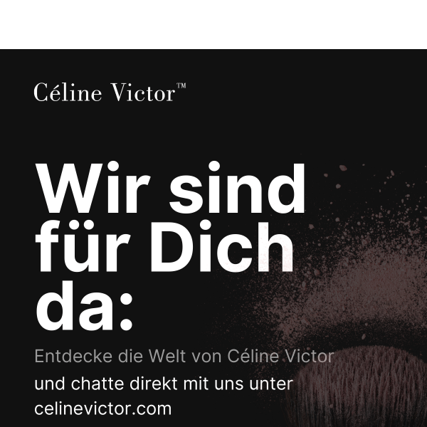 ✨ Wir sind für Dich da: Erlebe Schönheit und Support bei Céline Victor!