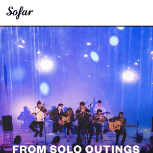 Sofar shows... perfect for any occasion!