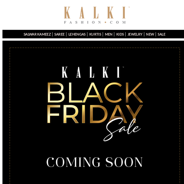 It’s happeninggg: #KALKIBlackFridaySale📣