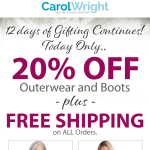 12 days of Gifting Continues! Today Only...20% off Outdoor Necessities...Outerwear and boots. Shop Now