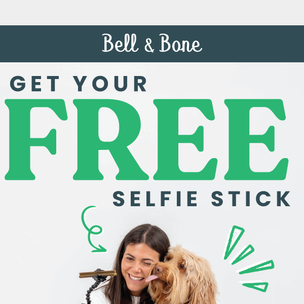 Get Your FREE Bell & Bone Selfie Stick! 🐶📸 - Bell and Bone