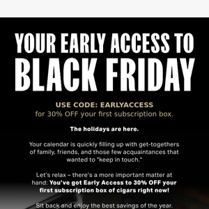 EARLY ACCESS: Black Friday Is Here