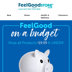 FeelGood on a Budget! Shop all Products $19.99 & UNDER