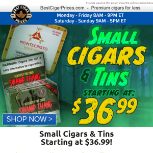 ⭐ Small Cigars & Tins Starting at $36.99! ⭐