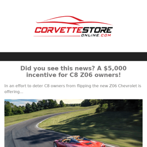A $5K Incentive For C8 Z06 Owners
