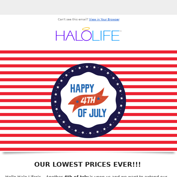 4th of July Sale - Get our lowest prices ever NOW!