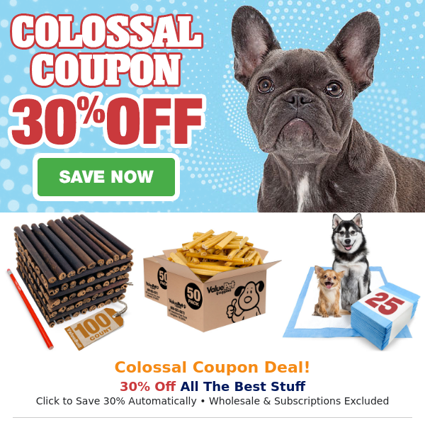 Colossal Deals! 30% Off