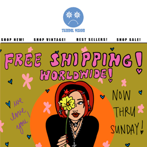 FREE SHIPPING! WORLDWIDE! NOW THRU SUNDAY!