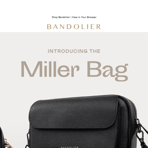 New Arrival: The Miller Bag ❤️