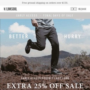 You're up first | Extra 25% off Sale