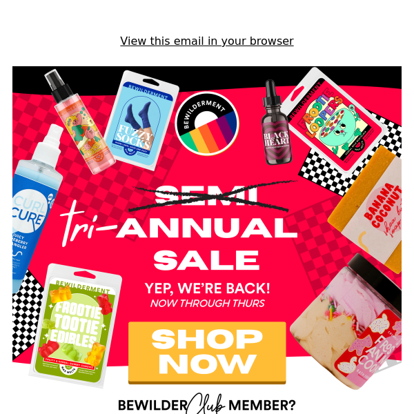 The Tri-Annual Sale (wink wink)