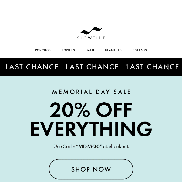Last Chance: 20% Off EVERYTHING
