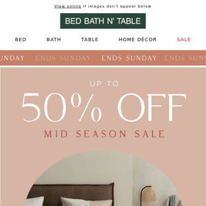 ENDS SUNDAY | Save up to 50%