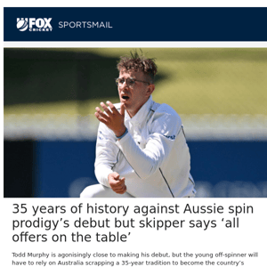 35 years of history against Aussie spin prodigy’s debut but skipper says ‘all offers on the table’