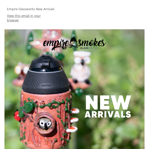 Empire Glassworks New Arrivals 🔥