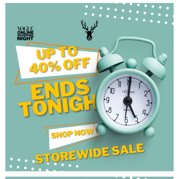 Up to 40% Off Storewide ENDS TONIGHT! Last Chance 🎉🎊
