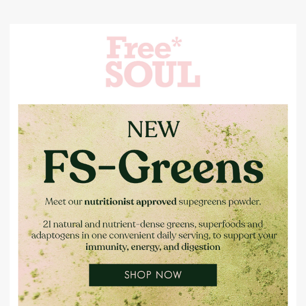 NEW FS-Greens is here - Free Soul