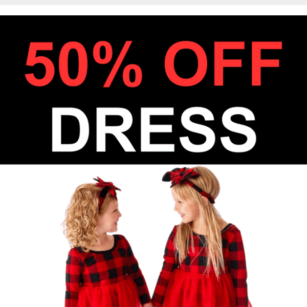 50% Off Dresses for 6 more hours!