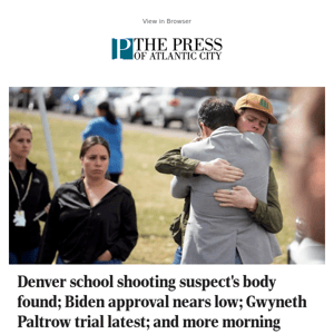 Denver school shooting suspect's body found; Biden approval nears low; Gwyneth Paltrow trial latest; and more morning headlines