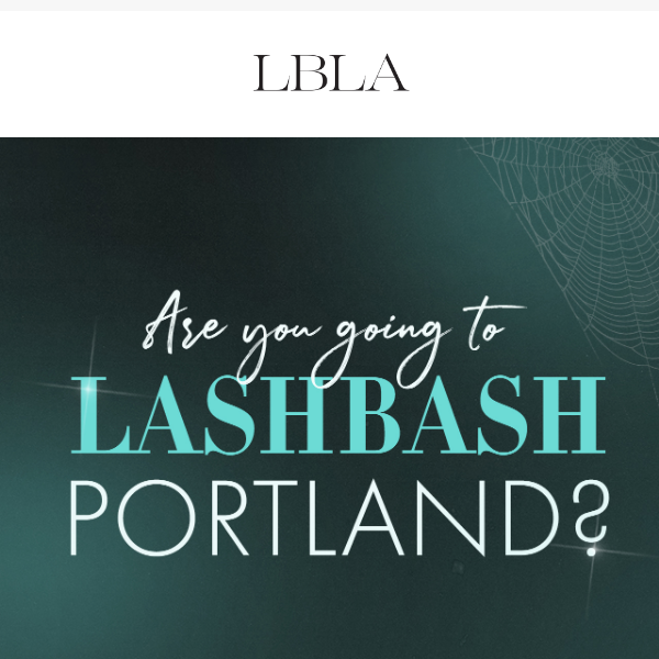 Are you going to LASHBASH Portland?🎃🕸🦇