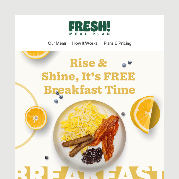 🥞 Wake up to a Fresh! breakfast, on the house