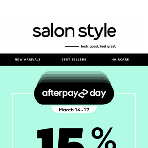 15% Off Everything, Afterpay Day Starts Now!