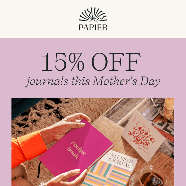 Enjoy 15% off journals this Mother's Day