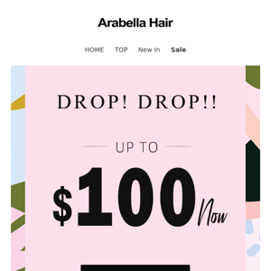 😱Drop! Drop!! Up To $100 NOW