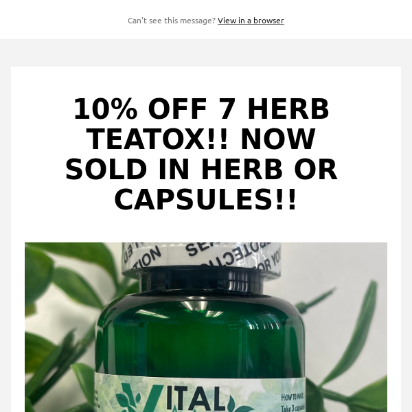 10% OFF 7 HERB TEATOX! NOW COMES IN HERB OR CAPSULES!