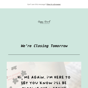 We’re Closing Tomorrow